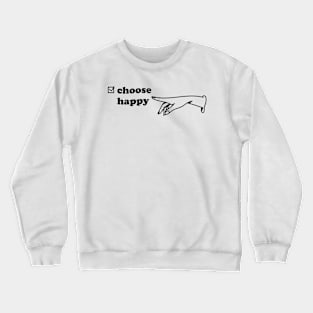 Choose Happy Crewneck Sweatshirt